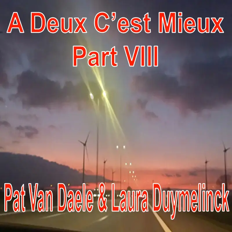 A Deux C’est Mieux Part VIII Pat Van Daele & Laura Duymelinck