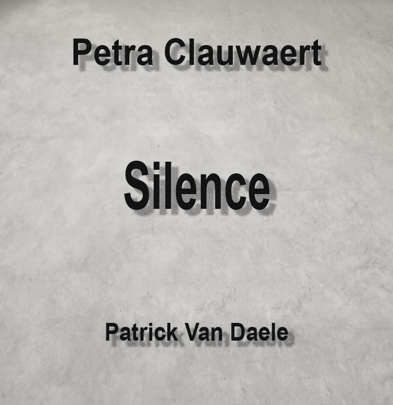 Petra Clauwaert - Silence - met Patrick Van Daele