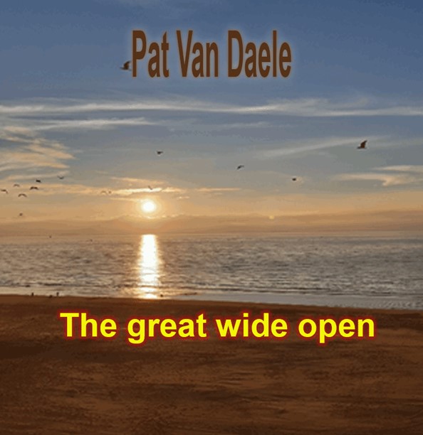the great wide open - Pat Van Daele