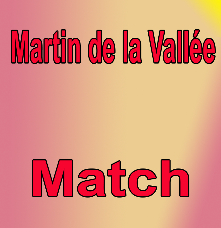 Martin de la Vallée - Match