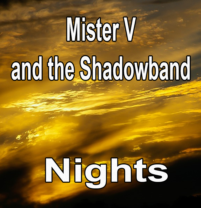 Mister V and the Shadowband - Nights