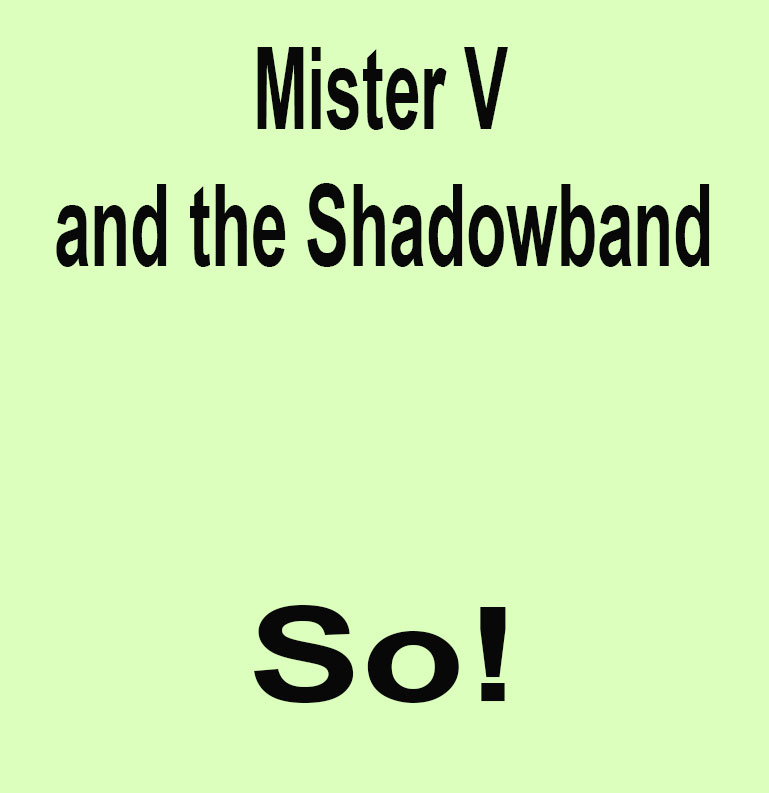 Mister V and the Shadowband - So!