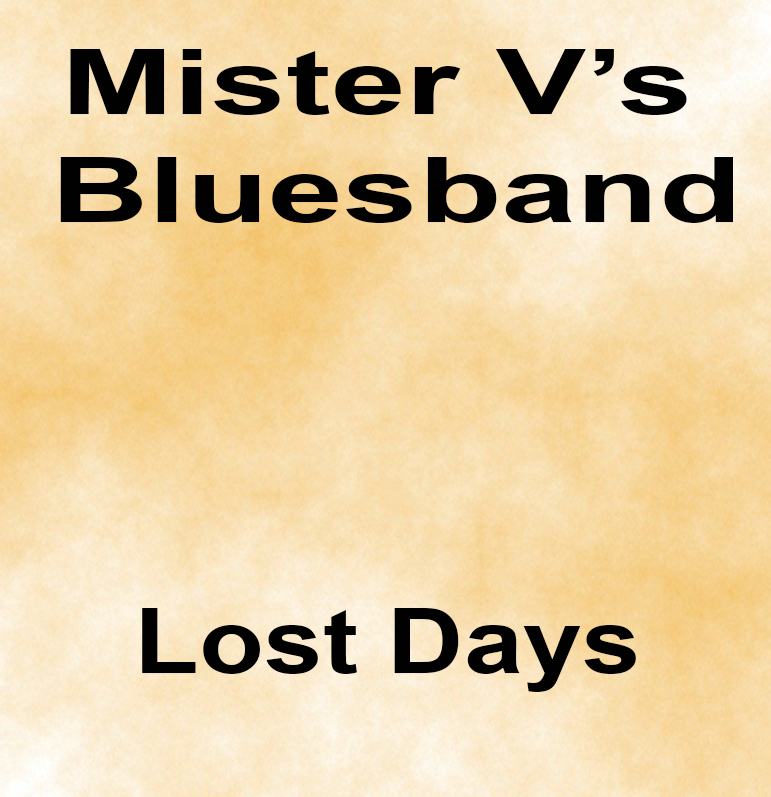 Mister V's Bluesband - Lost Days