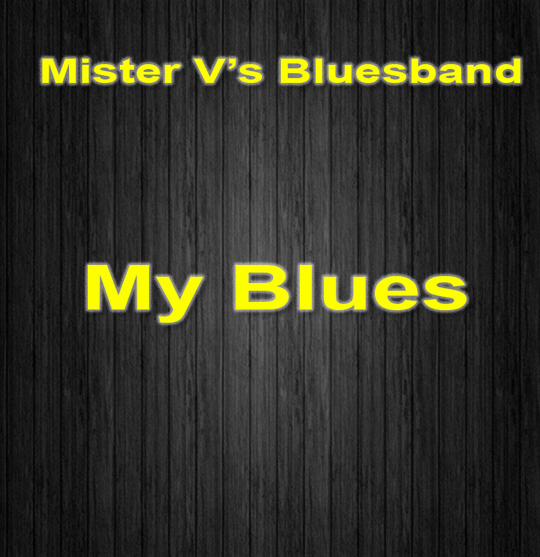 Mister V's Bluesband - My Blues