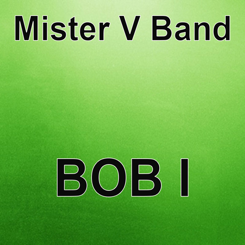 BOB I - Mister V Band