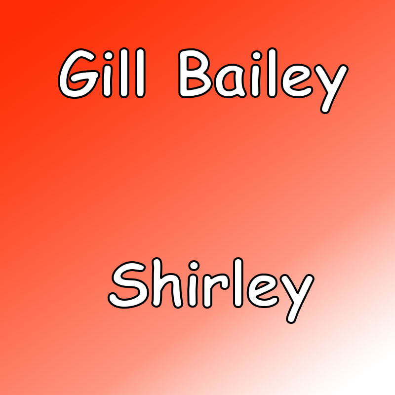 Gill Bailey - Shirly