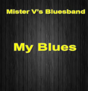 Mister V's Bluesband - My Blues